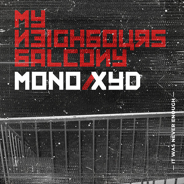 My Neighbours Balcony – MONO/XYD